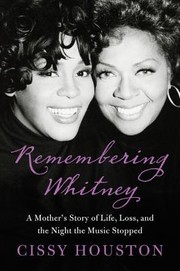 Cover of: Remembering Whitney: My Story of Love, Loss, and the Night the Music Stopped
