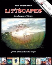 LiTTscapes - Landscapes of Fiction from Trinidad and Tobago by Kris Rampersad