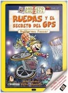 Cover of: Ruedas y el secreto del GPS by 