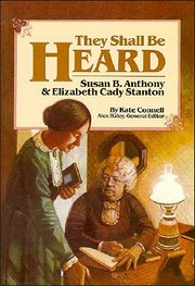 Cover of: They shall be heard: Susan B. Anthony & Elizabeth Cady Stanton