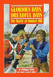 Cover of: Glorious days, dreadful days: the Battle of Bunker Hill