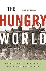 Cover of: The hungry world: America's Cold War battle against poverty in Asia