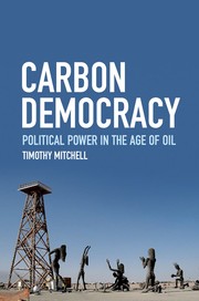Carbon democracy by Mitchell, Timothy