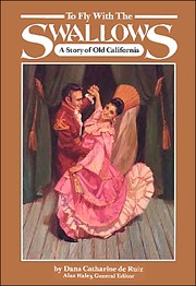 Cover of: To Fly With The Swallows: A Story of Old California