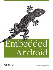 Cover of: Embedded Android: porting, extending, and customizing