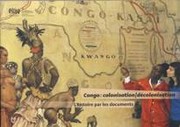 Cover of: congo : colonisation / décolonisation: l'Histoire par les documents