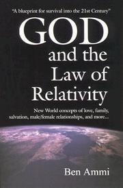 Cover of: God and the law of relativity: New world concepts of love, family, salvation, male/female relationships and more