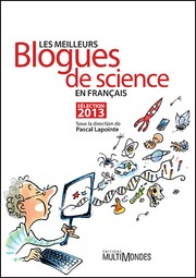 Cover of: Les meilleurs blogues de science en français by 