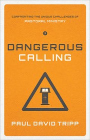 Cover of: Dangerous calling by Paul David Tripp