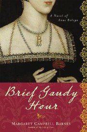 Brief gaudy hour by Margaret Campbell Barnes