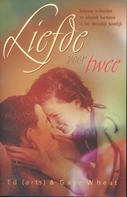 Cover of: Liefde voor twee: Seksuele technieken en seksuele harmonie in het christelijk huwelijk