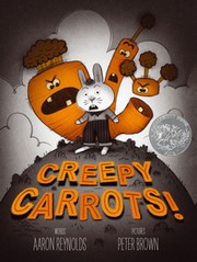Creepy carrots! by Aaron Reynolds, Aaron Reynolds, Peter Brown