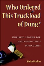 Cover of: Who Ordered This Truckload of Dung?: Inspiring Stories for Welcoming Life's Difficulties
