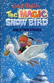 Cover of: The Magic Snowbird and Other Stories (Enid Blyton's Popular Rewards Series III) by Enid Blyton