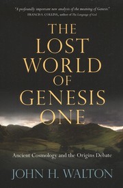 Cover of: The lost world of Genesis One: ancient cosmology and the origins debate