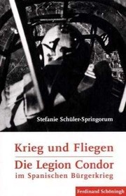Cover of: Krieg und Fliegen: die Legion Condor im Spanischen Bürgerkrieg