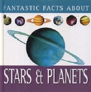 Cover of: Fantastic Facts About Stars & Planets