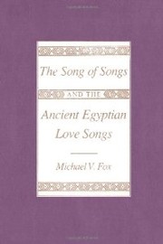 Cover of: The Song of Songs and the Ancient Egyptian Love Songs by Michael V. Fox