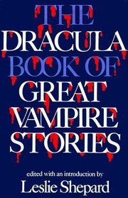 Cover of: The Dracula Book of Great Vampire Stories by edited, with an introd. by Leslie Shepard.