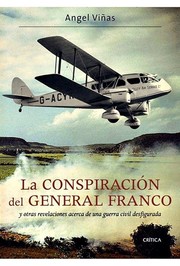 Cover of: La conspiración del General Franco y otras revelaciones acerca de una guerra civil desfigurada