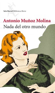 Cover of: Nada del otro mundo by Antonio Muñoz Molina