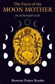 Cover of: The Faces of the Moon Mother: An Archetypal Cycle
