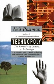 Cover of: Technopoly: The Surrender of Culture to Technology