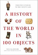 A history of the world in 100 objects by Neil MacGregor, Neil MacGregor