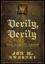 Cover of: Verily verily: the KJV : 400 years of influence and beauty