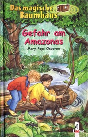 Cover of: Das magische Baumhaus, Gefahr am Amazonas by Mary Pope Osborne, Jutta Knipping