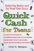 Cover of: Quick cash for teens: be your own boss and make big bucks