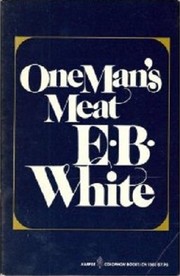 Cover of: One man's meat by E. B. White