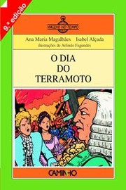 O Dia do Terramoto by Ana Maria Magalhães, Isabel Alçada