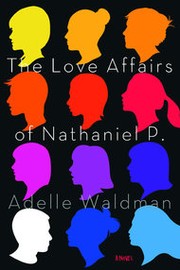 Cover of: The Love Affairs of Nathaniel P.: A Novel