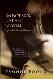Cover of: I'm Not Sick, Just A Bit Unwell by Yvonne Foong
