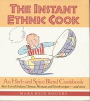 Cover of: The instant ethnic cook: an herb and spice blend cookbook : best-loved Italian, Chinese, Mexican and Greek recipes, and more