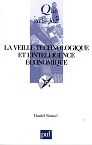 La veille technologique et l'intelligence économique by Daniel Rouach
