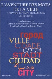 Cover of: L'aventure des mots de la ville à travers le temps, les langues, les sociétés by 