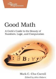 Good Math by Mark C. Chu-Carroll