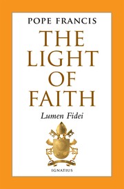 The Light of Faith (Lumen Fidei) by Pope Francis
