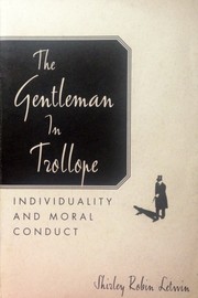Cover of: The Gentleman in Trollope by Shirley Robin Letwin
