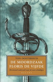 De moordzaak Floris de Vijfde by Ton Oosterhuis
