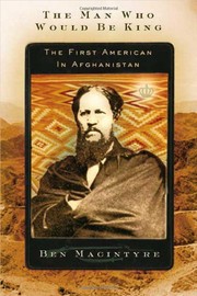 Cover of: The Man Who Would Be King: The First American in Afghanistan