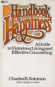 Cover of: Handbook to Happiness: a guide to victorious living and effective counseling