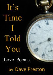 Cover of: It's Time I Told You - Love Poems