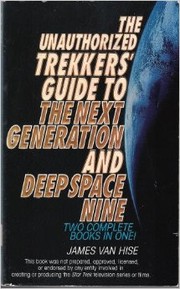 Cover of: The Unauthorized Trekkers' Guide to The Next Generation and Deep Space Nine by James Van Hise