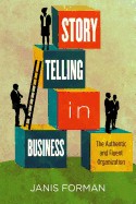 Cover of: Storytelling in business : the authentic and fluent organization
