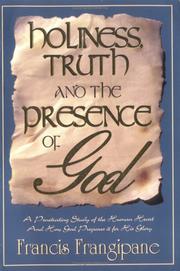 Holiness, Truth and the Presence of God by Francis Frangipane