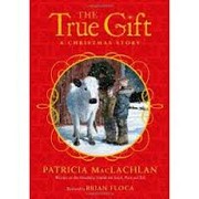 Cover of: The true gift: a Christmas story