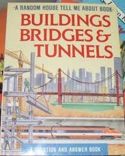 Cover of: Buildings, bridges & tunnels